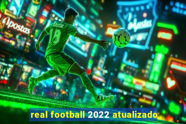 real football 2022 atualizado